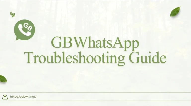 GBWhatsApp Troubleshooting Guide: Fix Installation Issues and Improve Performance