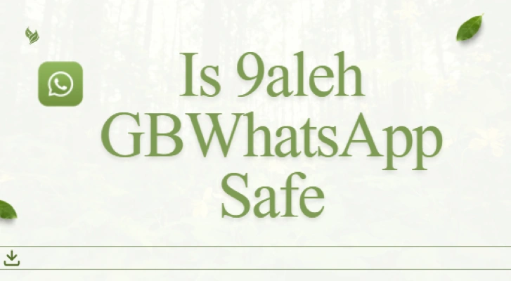is 9aleh gbwhatsapp safe